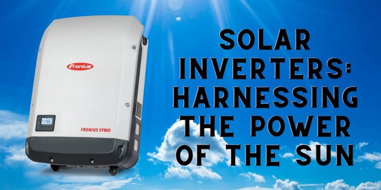 Solar Inverters: Harnessing the Power of the Sun