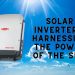 Solar Inverters: Harnessing the Power of the Sun