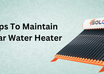 3 Tips To Maintain Your Solar Water Heater