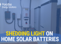 Shedding Light on Home Solar Batteries