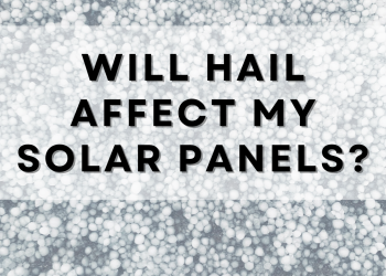 Will Hail Affect My Solar Panels?