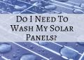 What Maintenance Do Solar Panels Require?