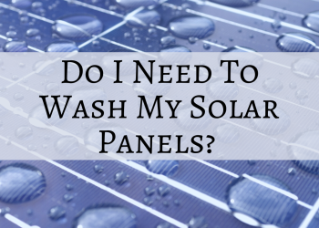 What Maintenance Do Solar Panels Require?