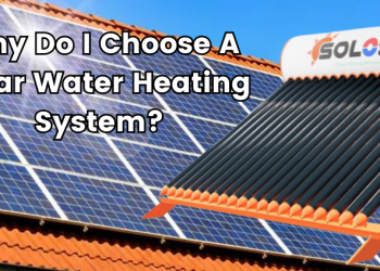 Why do I choose a solar water heating system?