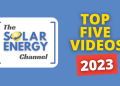 The Top Five Best Solar Energy Videos of 2023