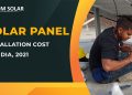 How much does Solar Panel Installation Cost in India, 2024