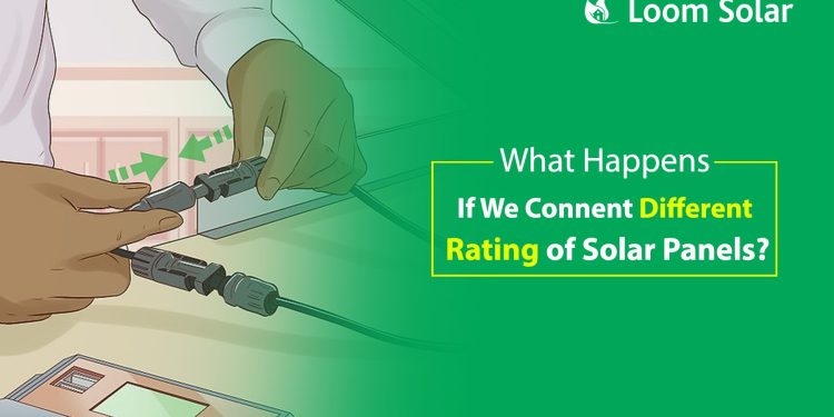 What Happens When We Connect Different Rating of Solar Panels?