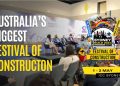 Are You Ready for Australia’s Biggest Festival of Construction of the Year?