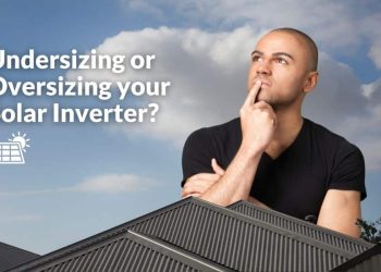 Solar Inverter Undersizing Vs Oversizing: What Should I Do?