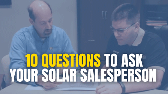 Top 10 Questions to Ask Your Solar Salesperson