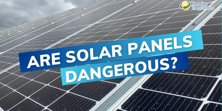 Are Solar Panels Dangerous | The Health Effect of Solar Panels