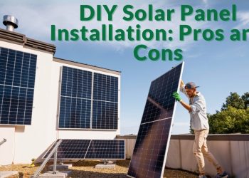 DIY Solar Panel Installation: Pros and Cons
