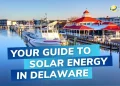 Installing Solar Panels in Delaware for 2024