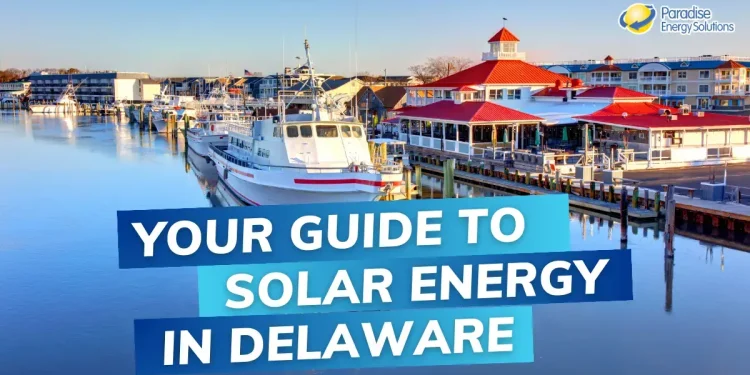 Installing Solar Panels in Delaware for 2024