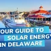 Installing Solar Panels in Delaware for 2024