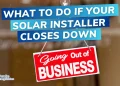 My Solar Company Went Out Of Business – What Now?