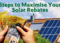 Steps to Maximise Your Solar Rebates