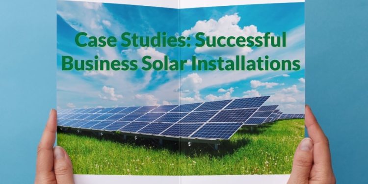 Case Studies: Successful Business Solar Installations