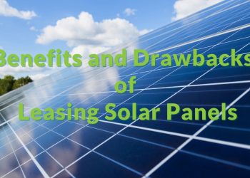 Benefits and Drawbacks of Leasing Solar Panels