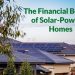The Financial Benefits of Solar-Powered Homes
