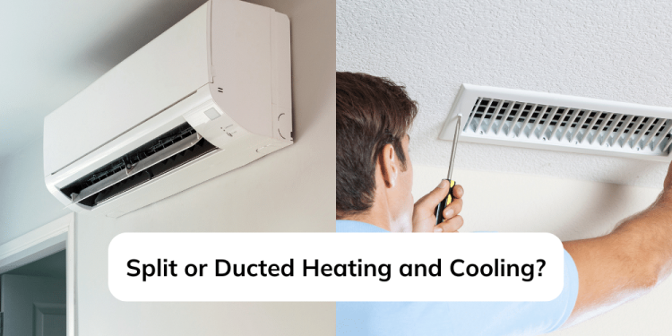 Should I Install Multiple Split Systems or Ducted Heating and Cooling?