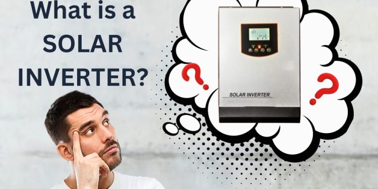 What is a Solar Inverter? Understanding Its Role and Importance