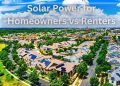 Solar Power for Homeowners vs. Renters: Options and Benefits