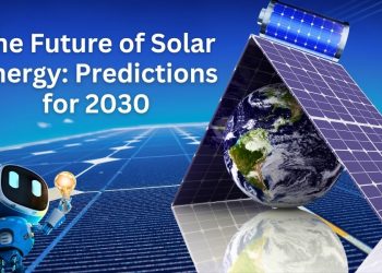 The Future of Solar Energy: Predictions for 2030