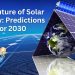 The Future of Solar Energy: Predictions for 2030