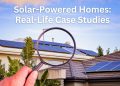 Solar-Powered Homes: Real-Life Case Studies