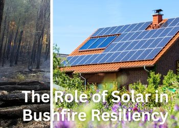 The Role of Solar in Bushfire Resiliency
