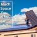 How Much Roof Space Do You Need for Solar Panels?