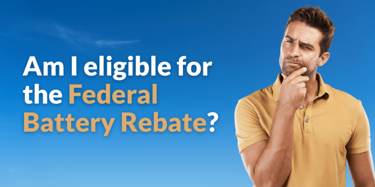 Am I Eligible for the Federal Battery Rebate?
