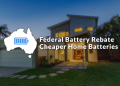 Official Details of Federal Battery Rebate Released