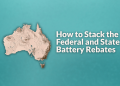 How to Stack the Federal and State Battery Rebates