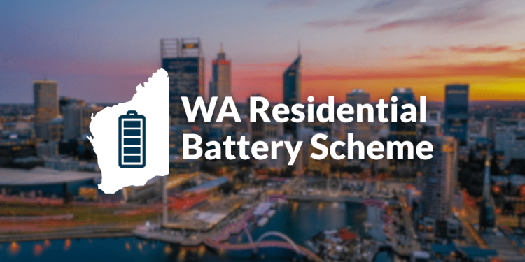 WA Residential Battery Scheme: What You Need to Know