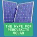 Buyer Beware? What You Should Know Before Jumping on the Perovskite Hype Train