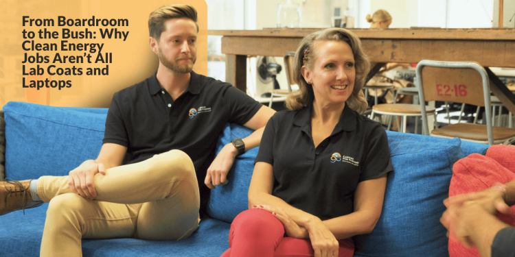 Why Clean Energy Jobs Aren’t All Lab Coats and Laptops