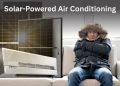 Solar-Powered Air Conditioning: Cooling with Clean Energy