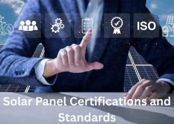 The Importance of Solar Panel Certifications and Standards