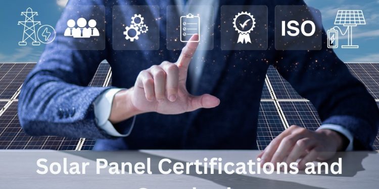 The Importance of Solar Panel Certifications and Standards