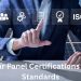 The Importance of Solar Panel Certifications and Standards