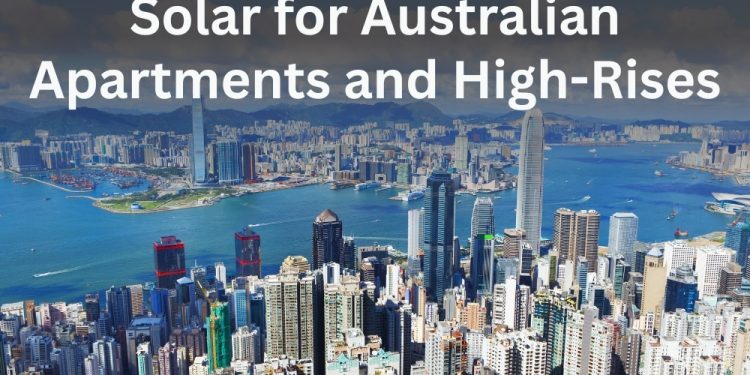 Why Solar Power is a Smart Investment for Australian Apartments and High-Rises