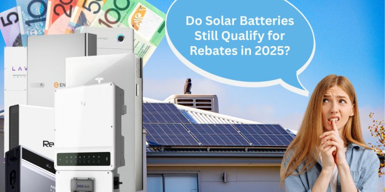 Do Solar Batteries Still Qualify for Rebates in 2025?