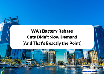 WA’s Battery Rebate Cuts Didn’t Slow Demand (And That’s Exactly the Point)