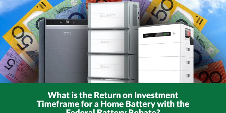 What is the Return on Investment Timeframe for a Home Battery with the Federal Battery Rebate?