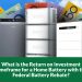 What is the Return on Investment Timeframe for a Home Battery with the Federal Battery Rebate?