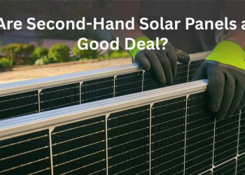 Are Second-Hand Solar Panels a Good Deal and a Smart Investment?