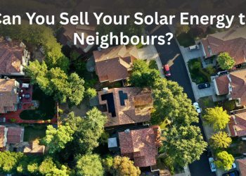 Can You Sell Your Solar Energy to Neighbours?