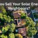Can You Sell Your Solar Energy to Neighbours?